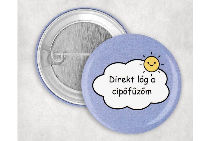 direkt lóg a cipőfűzőm kitűző 2