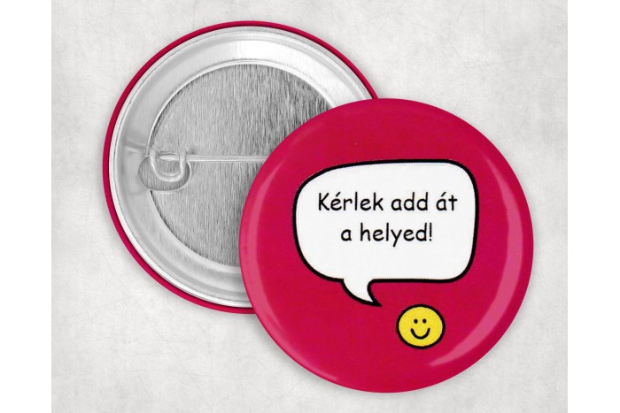 kérlek add át a helyed kitűző 2